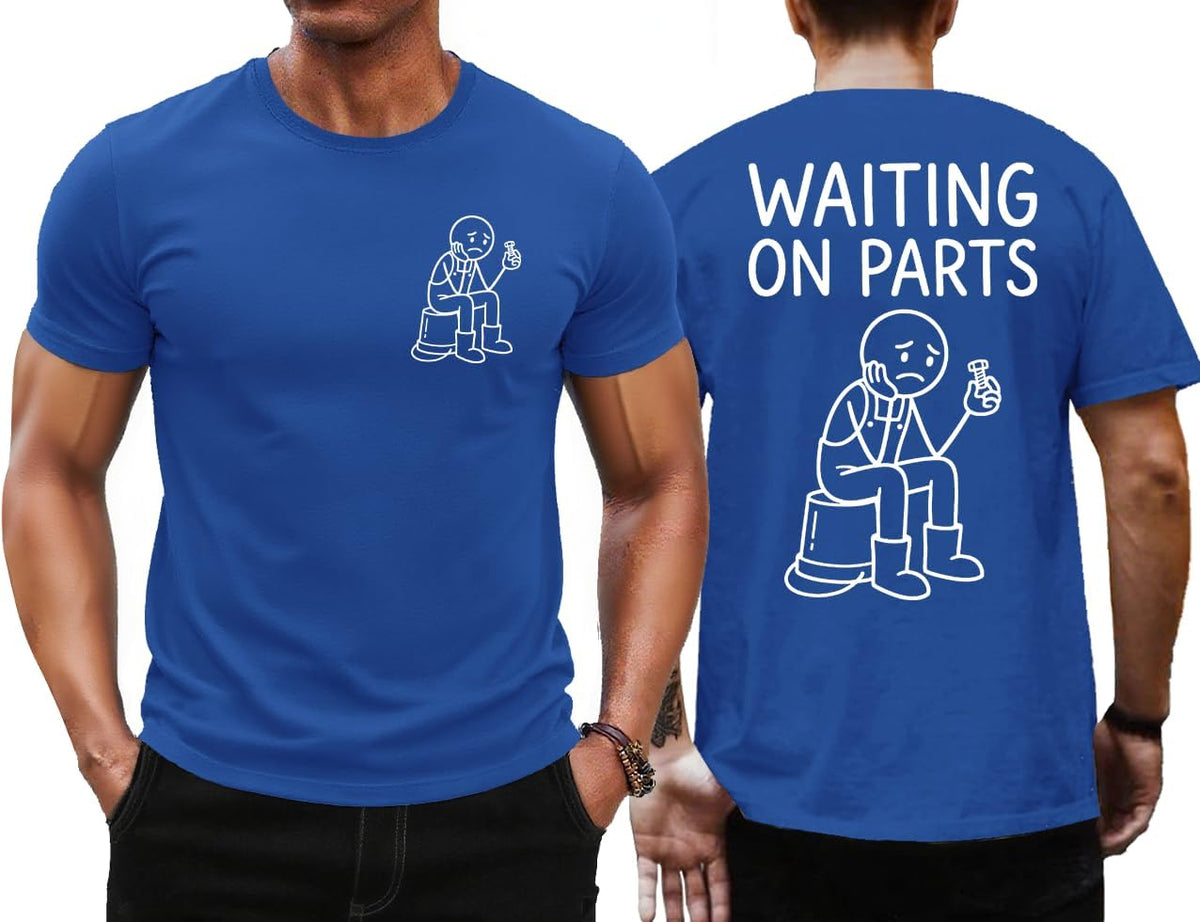 Waiting On Parts T-Shirt Mechanic Humor Shirt for Men - Royal Blue