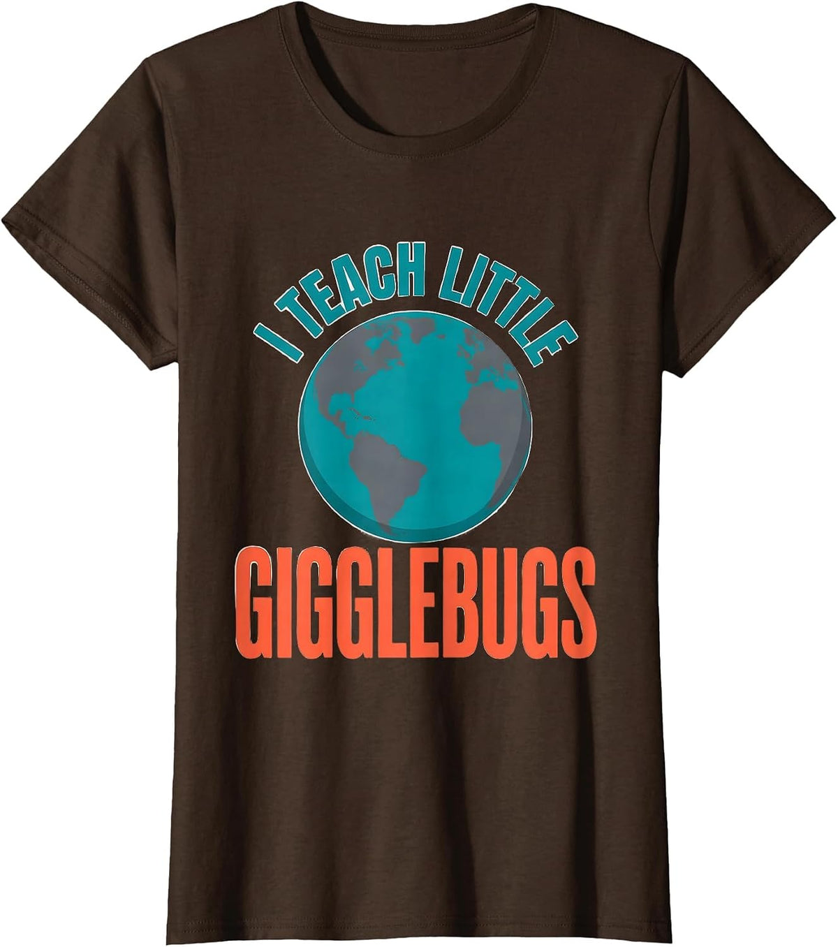 Women's I Teach Little Gigglebugs Funny Preschool Teacher Back T-Shirt - Brown