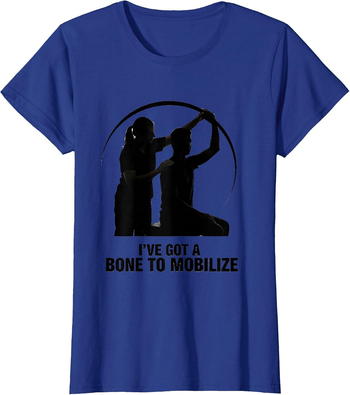 Women's I've Got A Bone To Mobilize Funny Physical Therapist PT Gift T-Shirt - Royal Blue