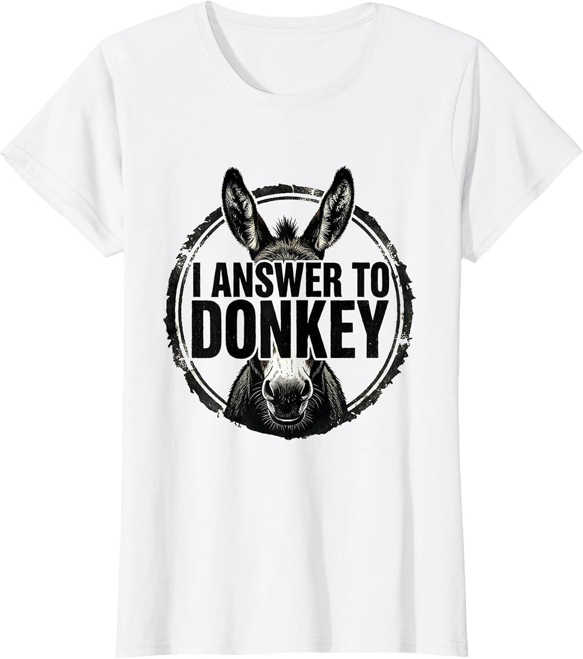 Women's I Answer To Donkey Funny Donkey Costume Novelty Humor T-Shirt - White