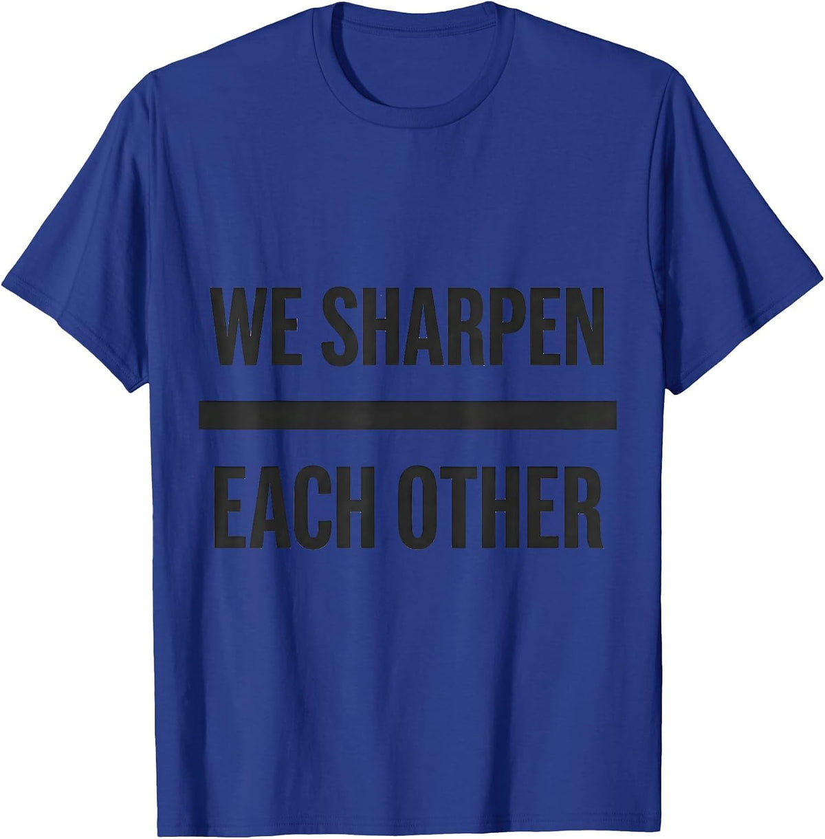 Men's We Sharpen Each Other Minimalist Christian Gym Deadlifter T-Shirt - Royal Blue
