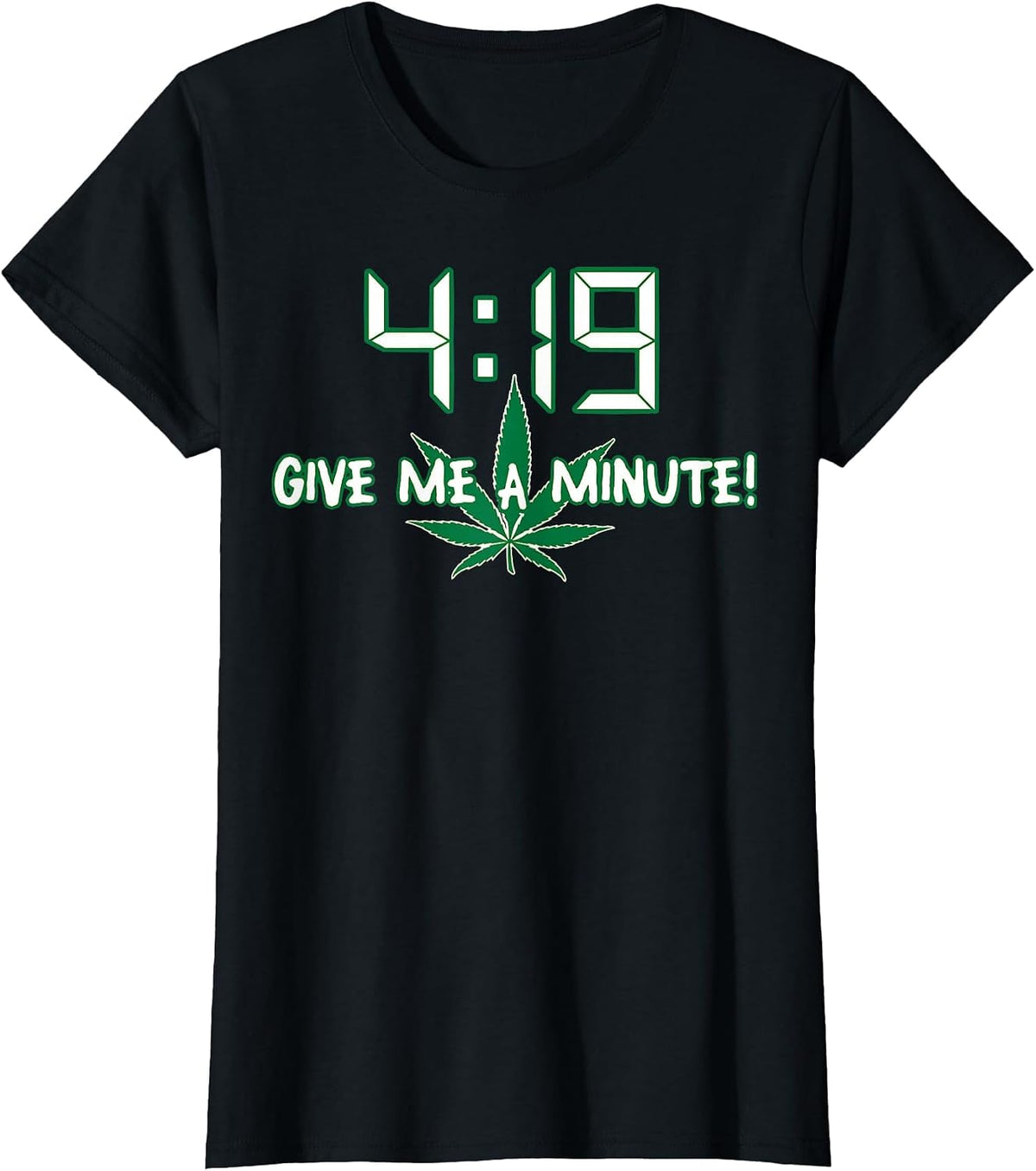 4:19 Give Me A Minute T-Shirt Humor Funny T-Shirt - Black