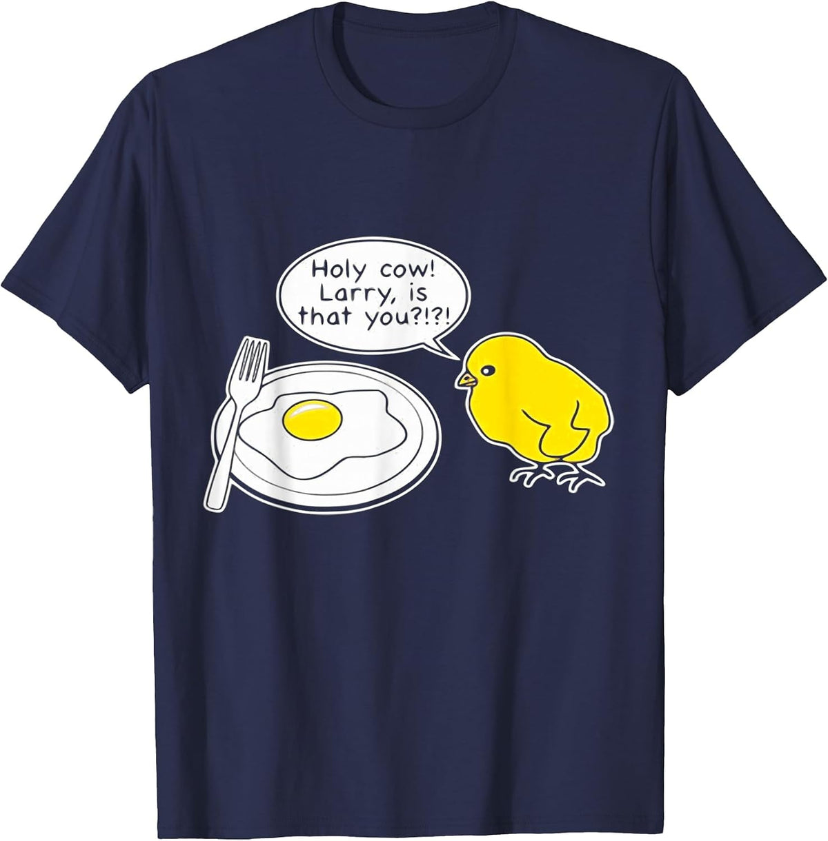 Funny Egg Shirt. HOLY Cow Larry, is that You? Fried Egg T-Shirt - Navy Blue