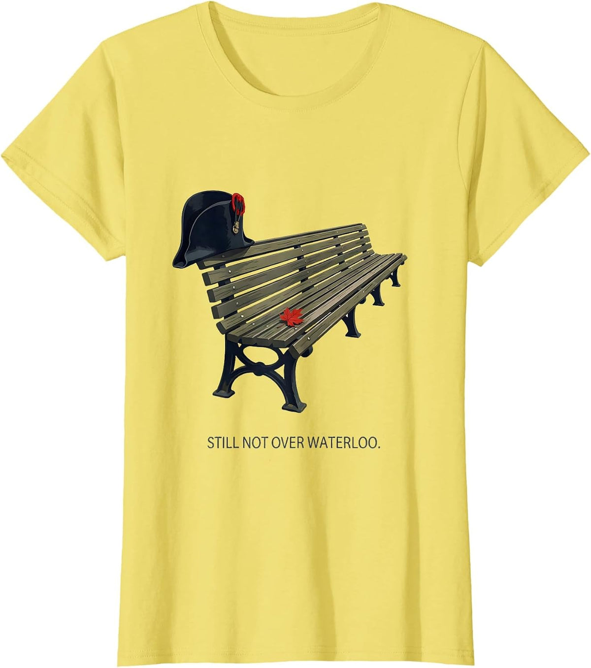 Women's Still Not Over Waterloo Funny Napoleon Bonaparte History T-Shirt - Lemon Yellow