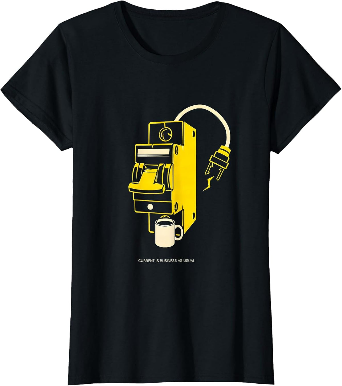 Current Is Business As Usual Funny Electrician Lineman Dark T-Shirt - Black