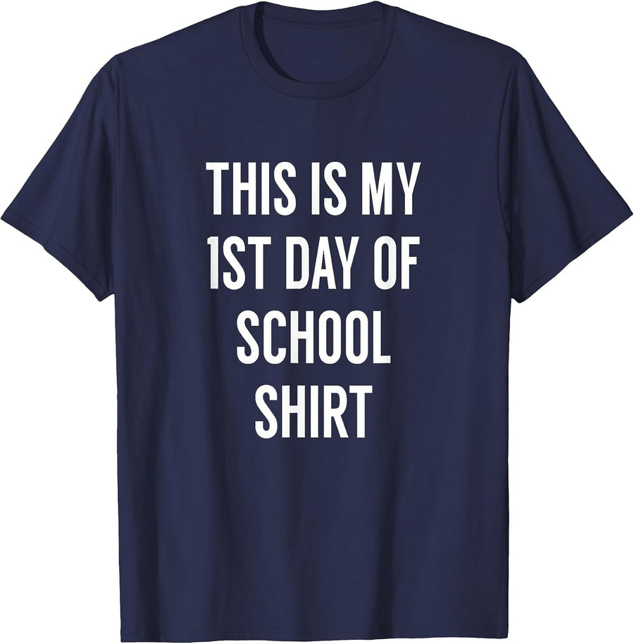 This is My First Day of School Shirt - Tshirt for School T-Shirt - Navy Blue