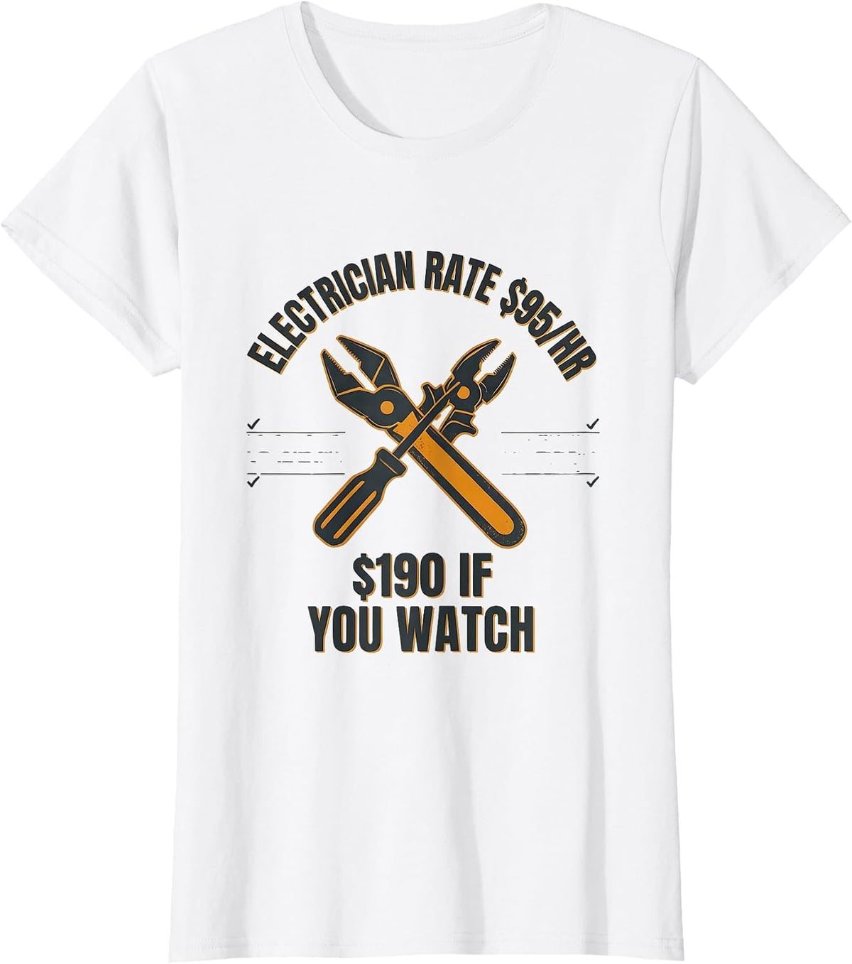 Women's Electrician Rate $95/HR — $190 If You Watch Funny T-Shirt - White