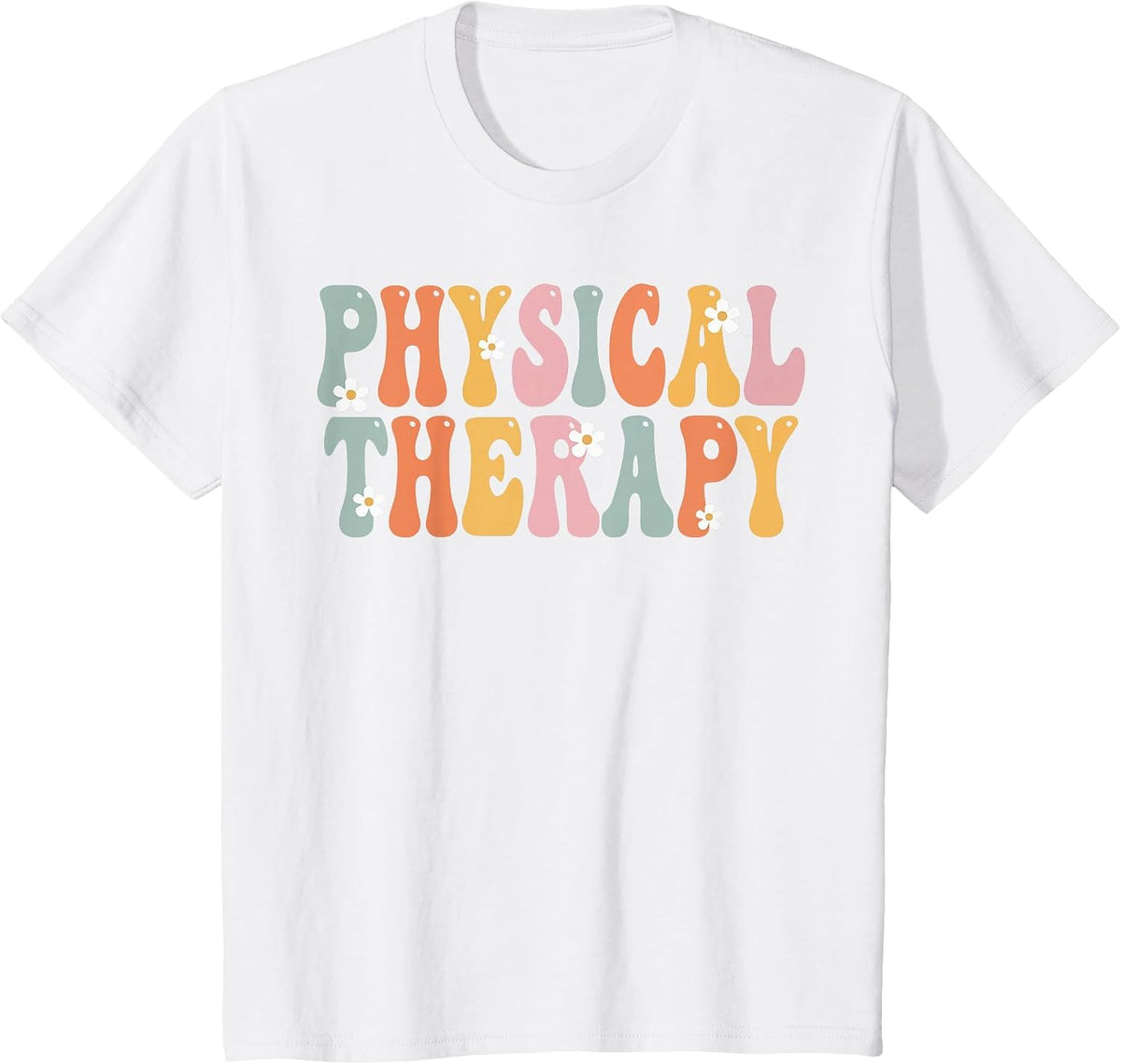 Physical Therapy Week Groovy Appreciation Day for Women Work T-Shirt - White