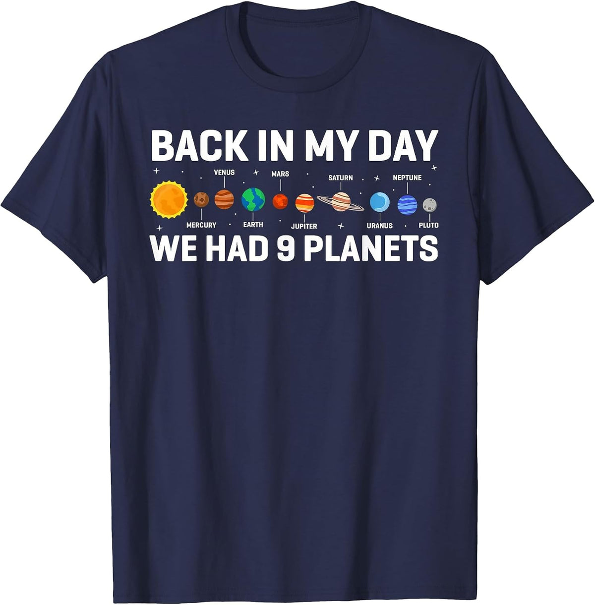 Back in My Days We Had 9 Planets, Pluto Astronomy Space T-Shirt - Navy Blue