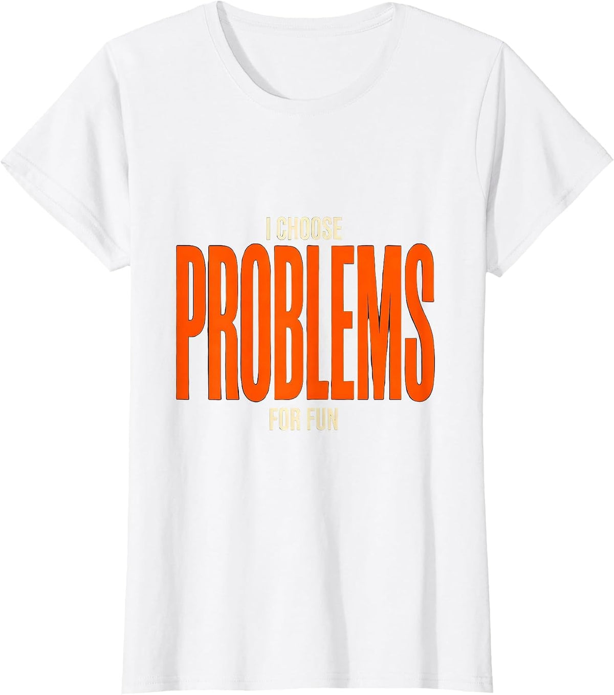 I Choose Problems For Fun Funny Rock Climbing Bouldering T-Shirt - White