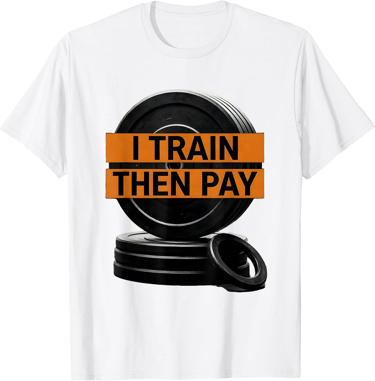Men's I Train, Then Pay Funny Gym Workout Weightlifting Humor T-Shirt - White