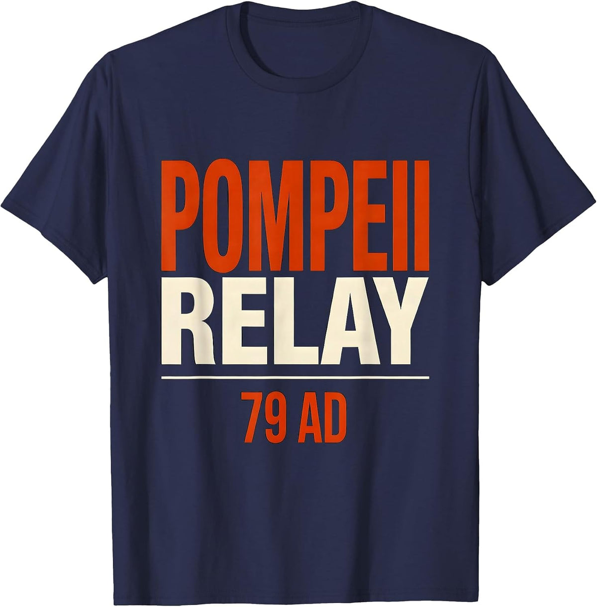 Men's Pompeii Relay 79 AD Funny Volcano History Geography Humor T-Shirt - Navy Blue