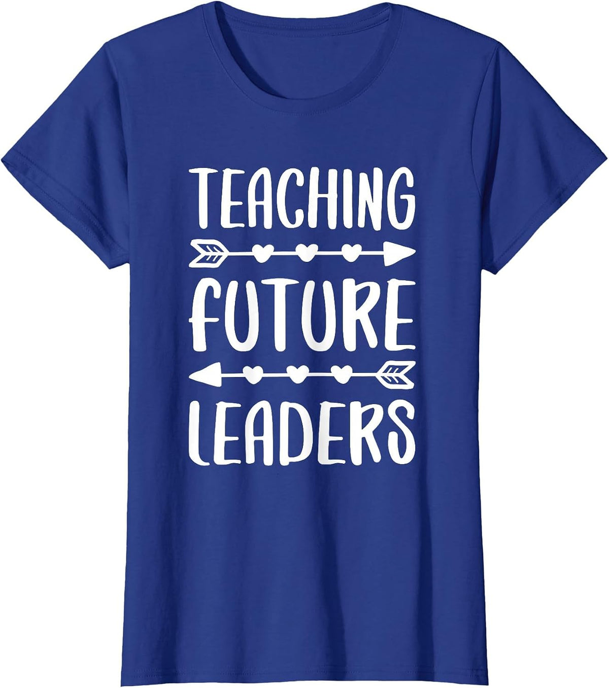 Teaching Future Leaders Shirt Men Women School Teacher T-Shirt - Royal Blue