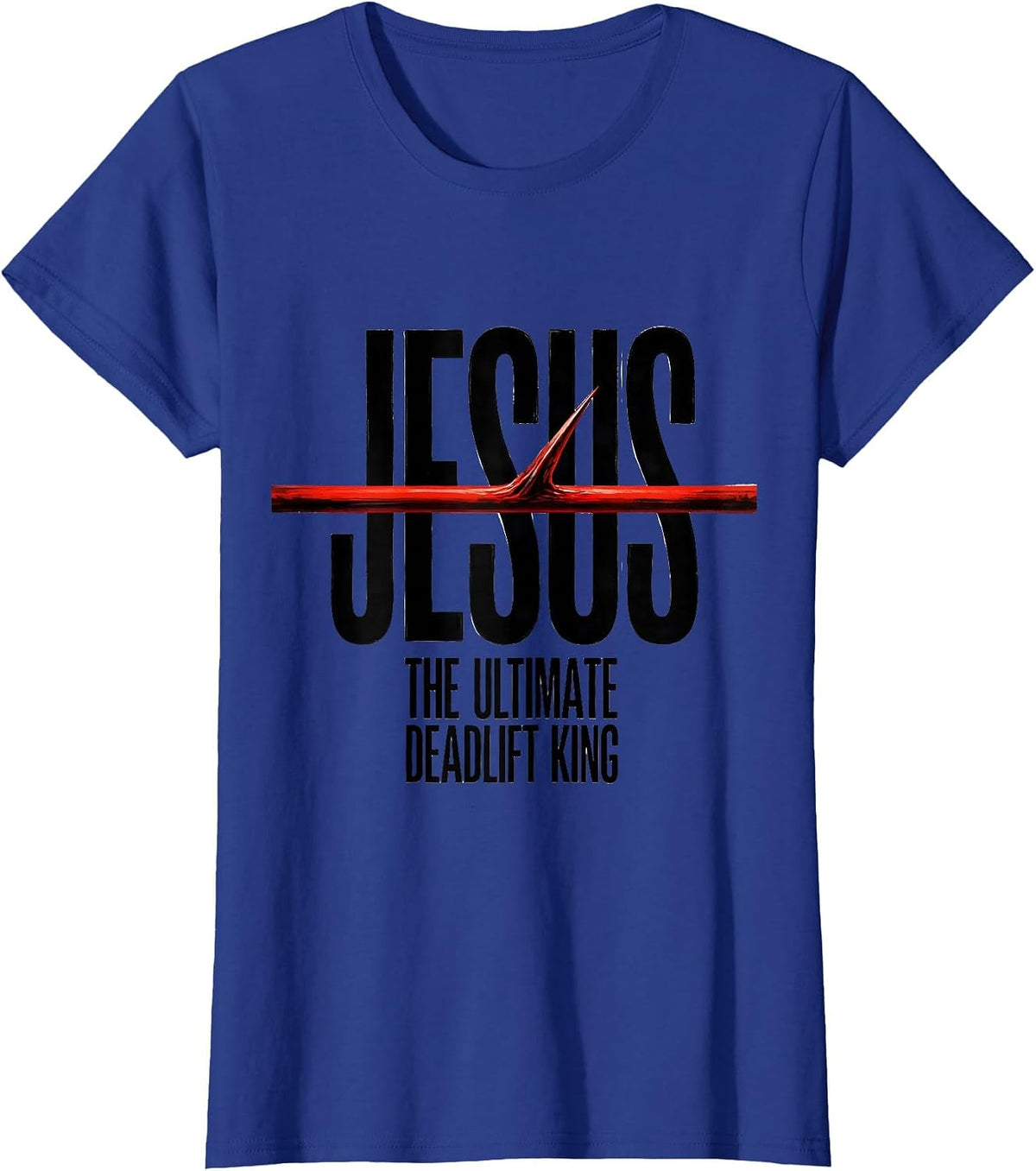 Women's Jesus The Ultimate Deadlift King Minimalist Christian Gym T-Shirt - Royal Blue