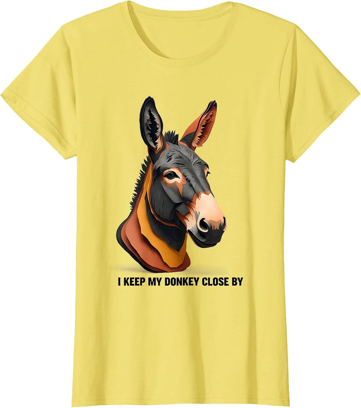 Women's I Keep My Donkey Close By Funny Donkey Lover Animal Humor T-Shirt - Lemon Yellow