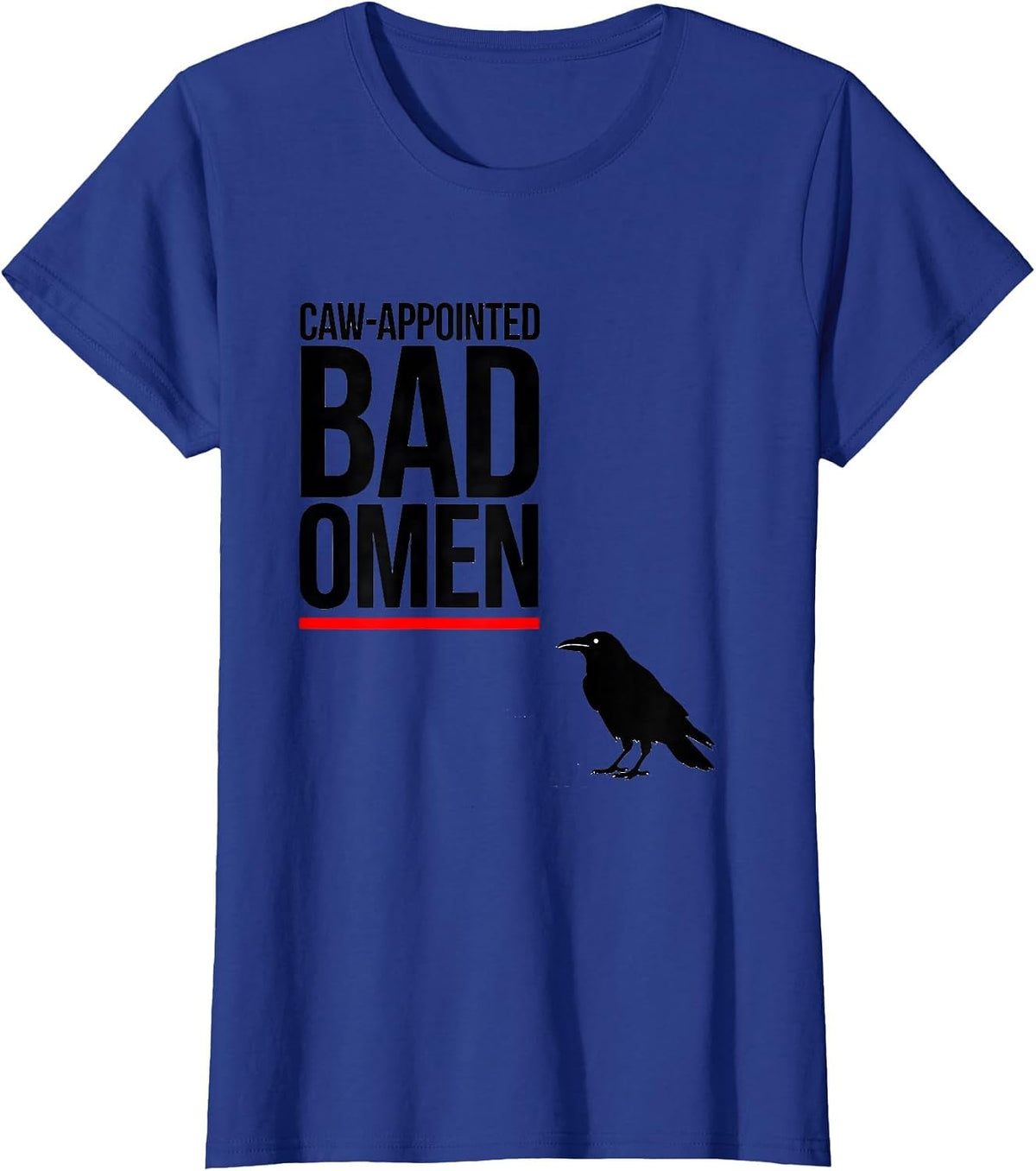 Women's Caw-Appointed Bad Omen Gothic Raven Bird-Pun Humor T-Shirt - Royal Blue