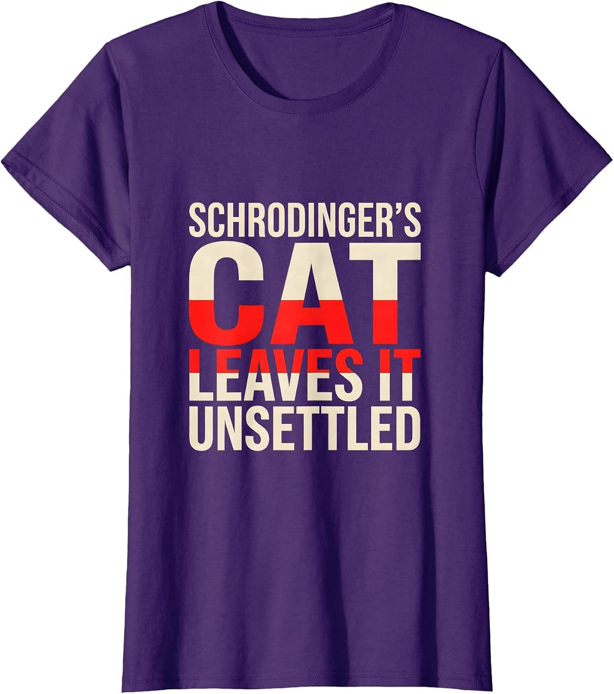 Women's Schrodinger's Cat Leaves It Unsettled Funny Quantum Physics T-Shirt - Purple
