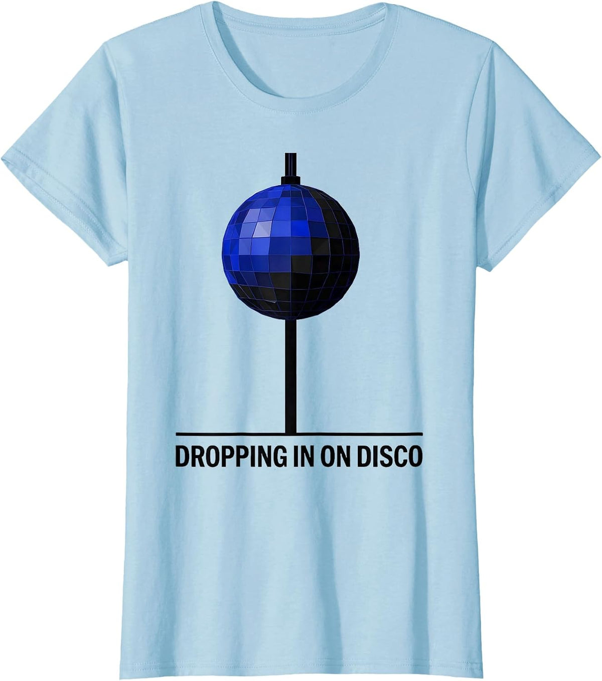 Dropping In On Disco Retro 70s Disco Party Nostalgia T-Shirt - Baby Blue