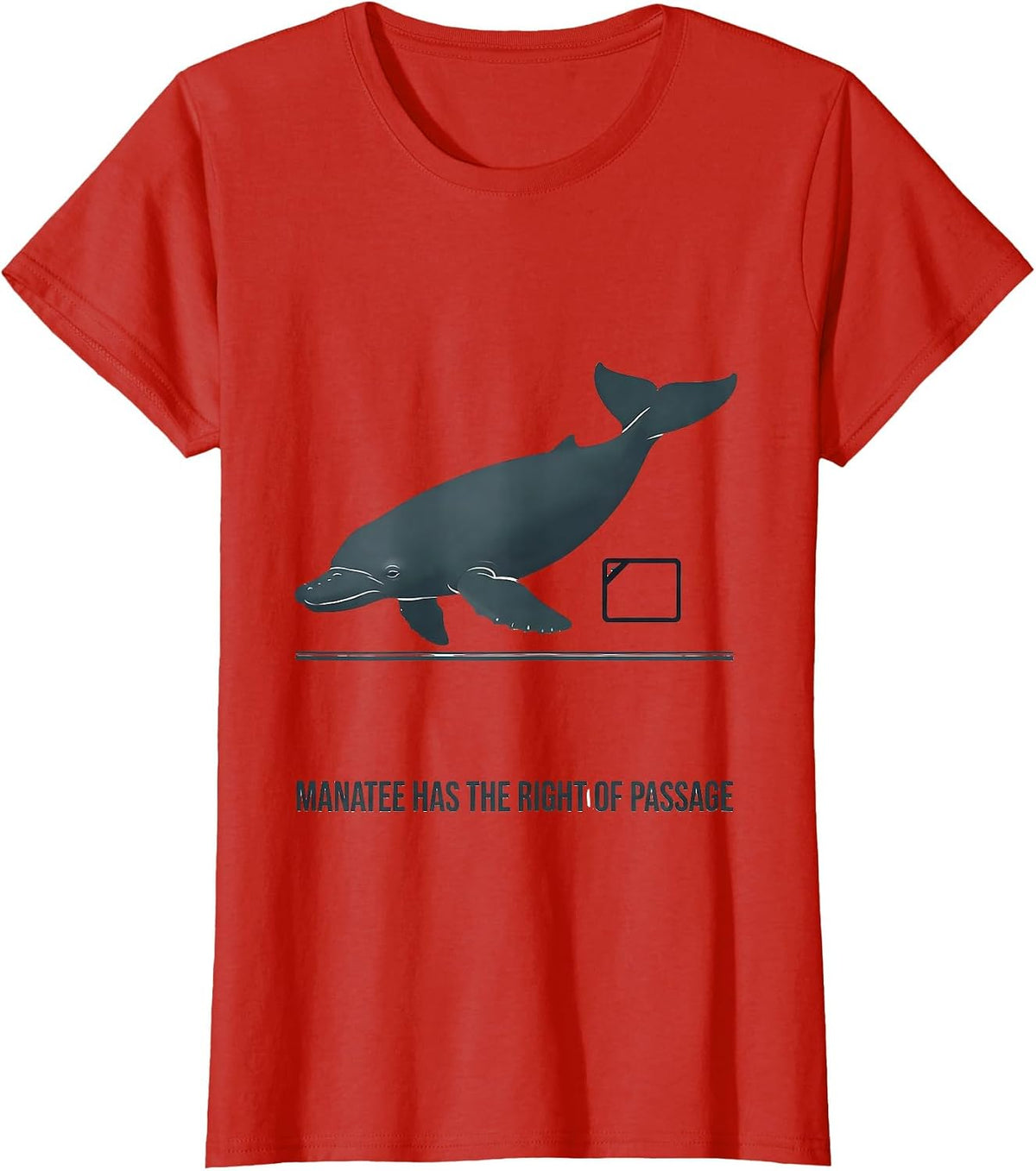Manatee Has The Right Of Passage Funny Sea Animal Lover T-Shirt - Red