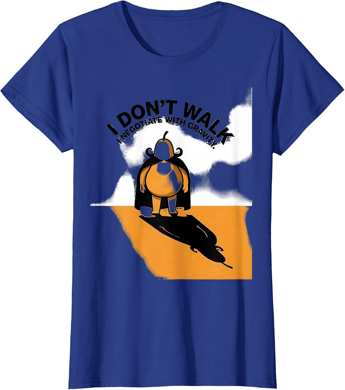 Women's I Don't Walk, I Negotiate With Gravity Funny Penguin Lover T-Shirt - Royal Blue
