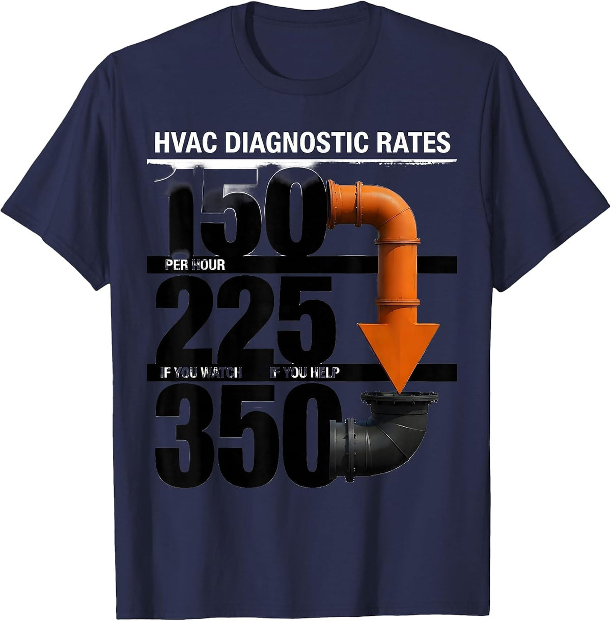 HVAC Diagnostic Rates $150 Per Hour Funny Technician Humor T-Shirt - Navy Blue