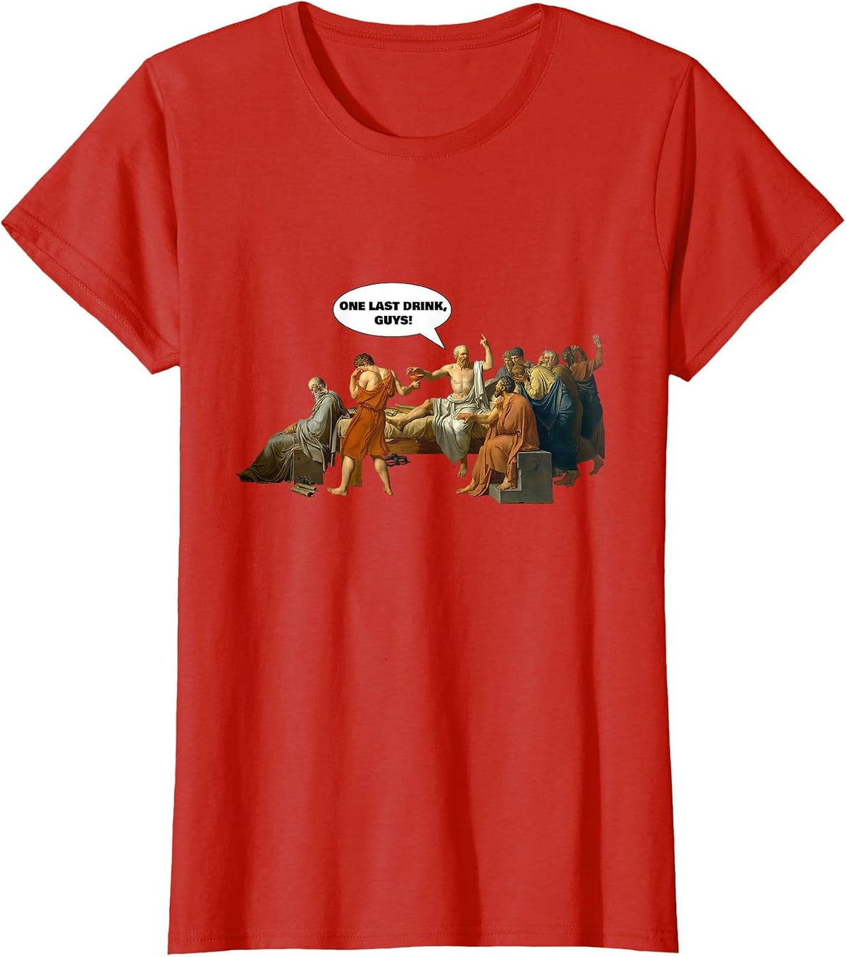 Socrates One Last Drink - Fun Philosopher Drinking Shirt T-Shirt - Red