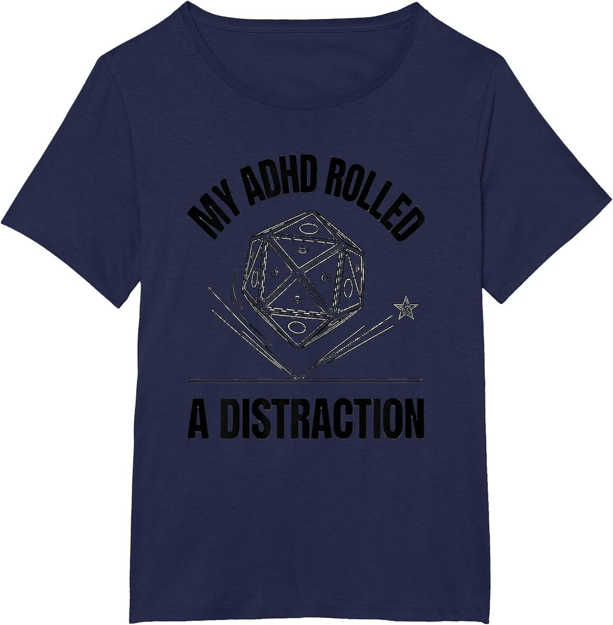 Women's My ADHD Rolled A Distraction Funny Neurodiversity Meme T-Shirt - Navy Blue