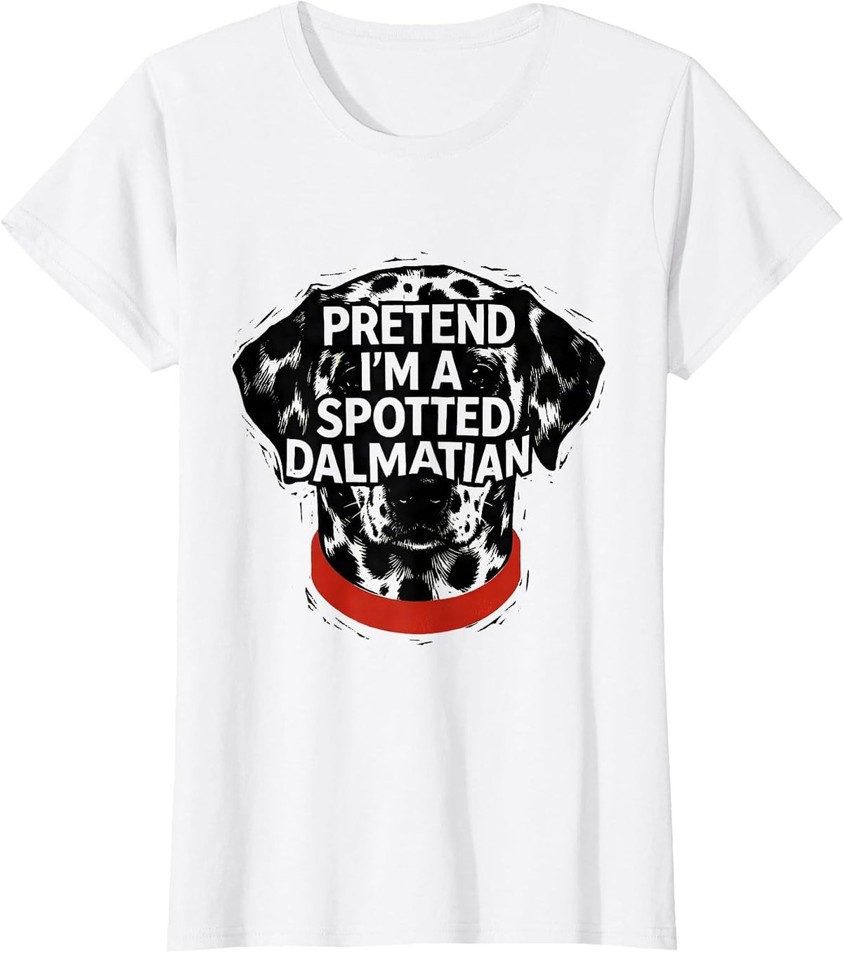 Pretend I'm A Spotted Dalmatian Funny Lazy Halloween Costume T-Shirt - White