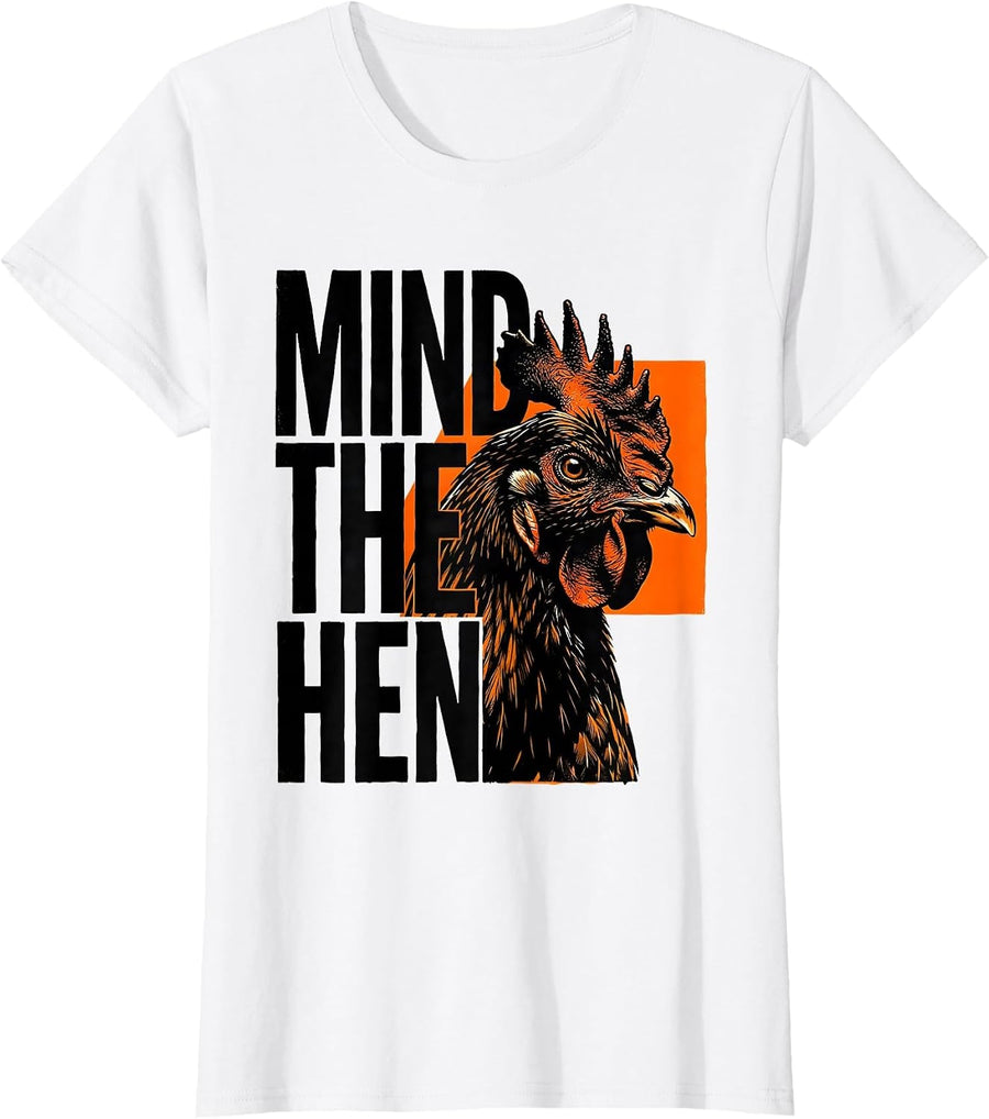 Women's Mind The Hen Funny Chicken Lover Farm Humor T-Shirt - White