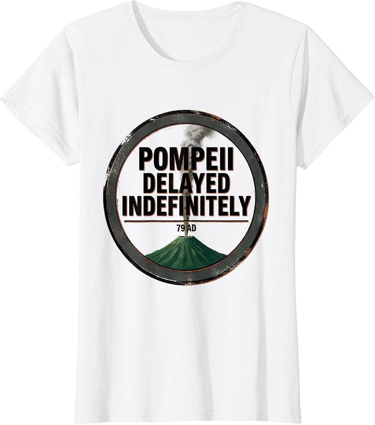 Pompeii Delayed Indefinitely, 79 AD Vintage Volcano History T-Shirt - White