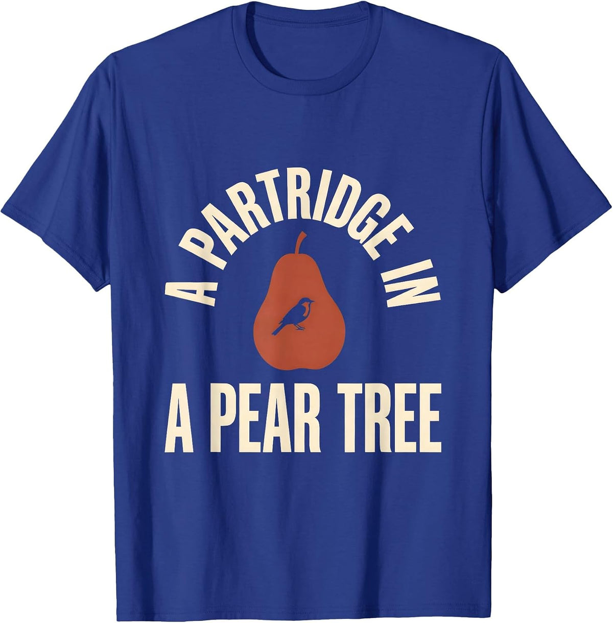 A Partridge In A Pear Tree Christmas Carol Song 12 Days T-Shirt - Royal Blue