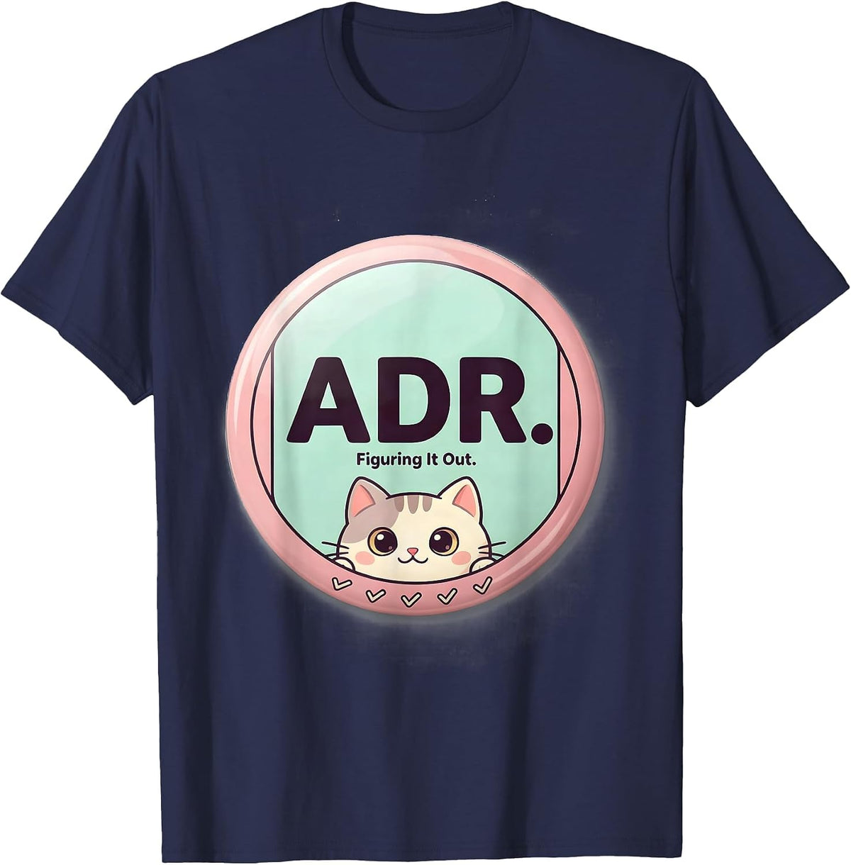 ADR Figuring It Out Cute Kawaii Vet Tech Insider Humor T-Shirt - Navy Blue