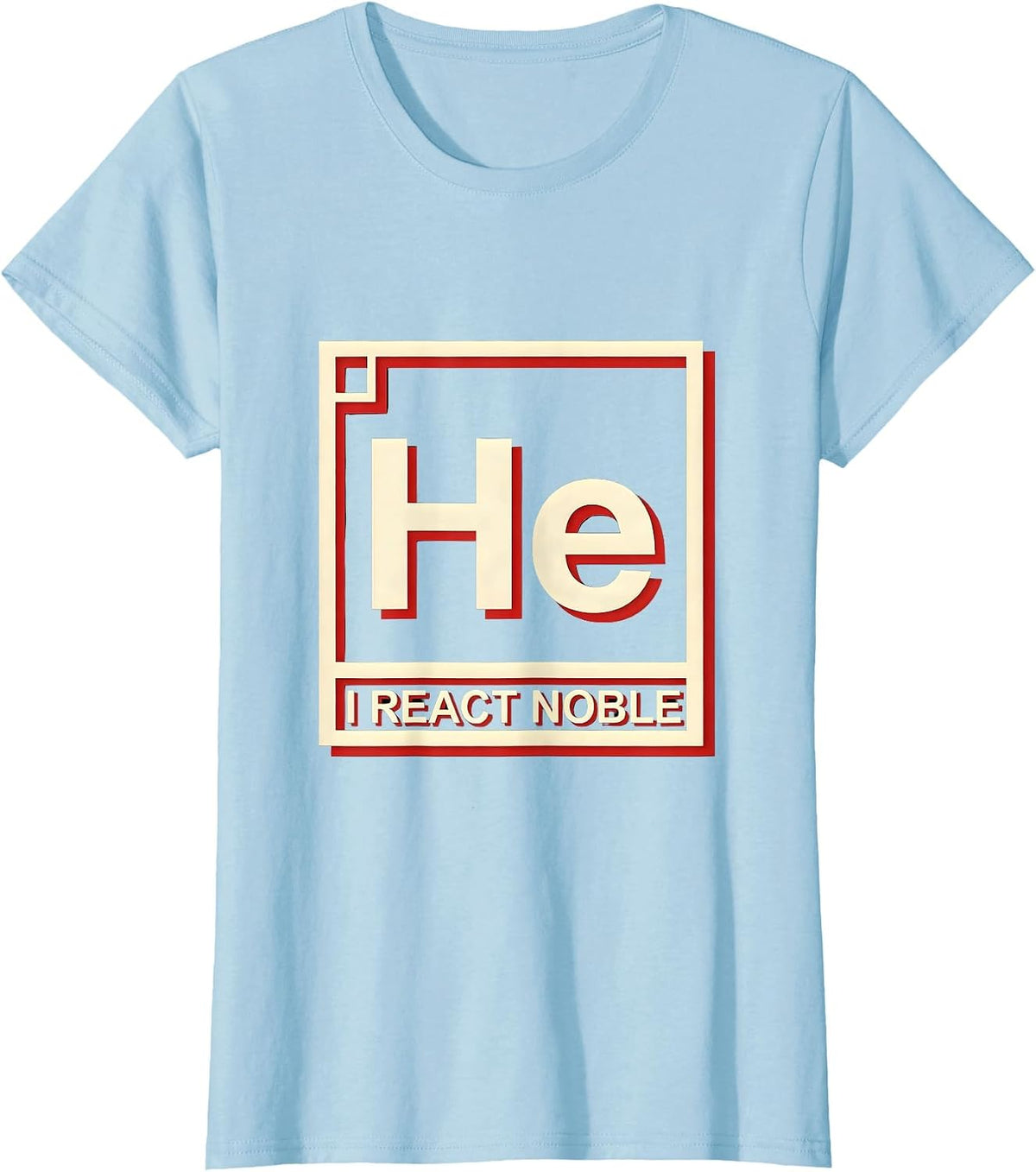 I React Noble Funny Chemistry Science Pun Humor T-Shirt - Baby Blue