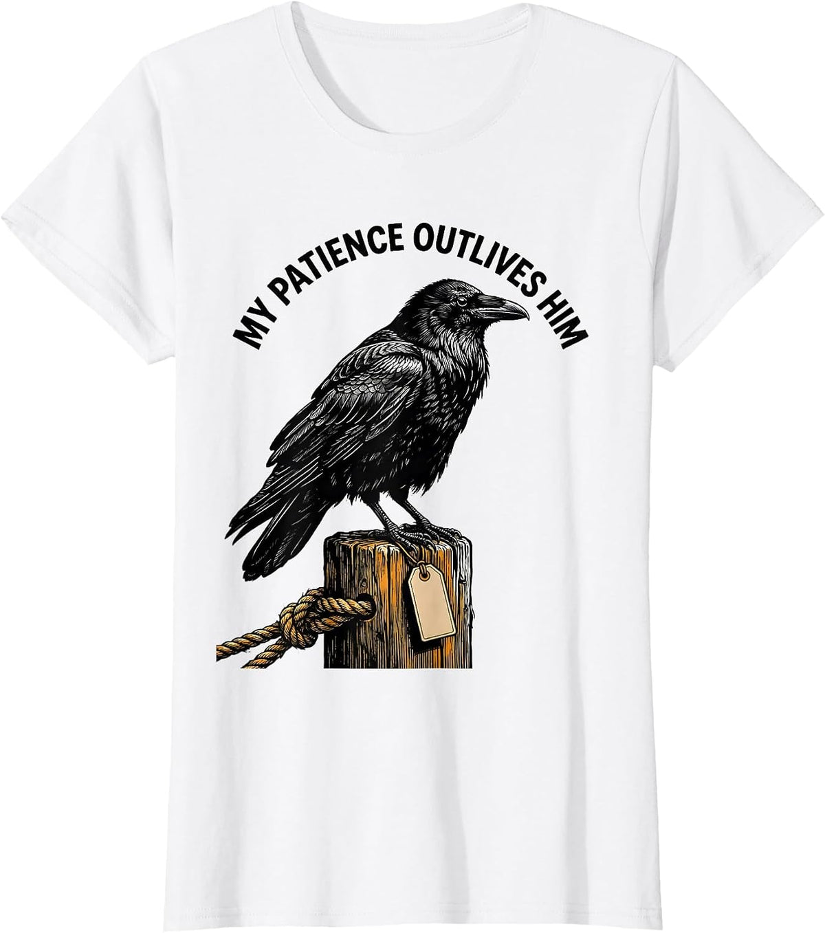 Women's My Patience Outlives Him Dark Humor Gothic Raven Gift T-Shirt - White