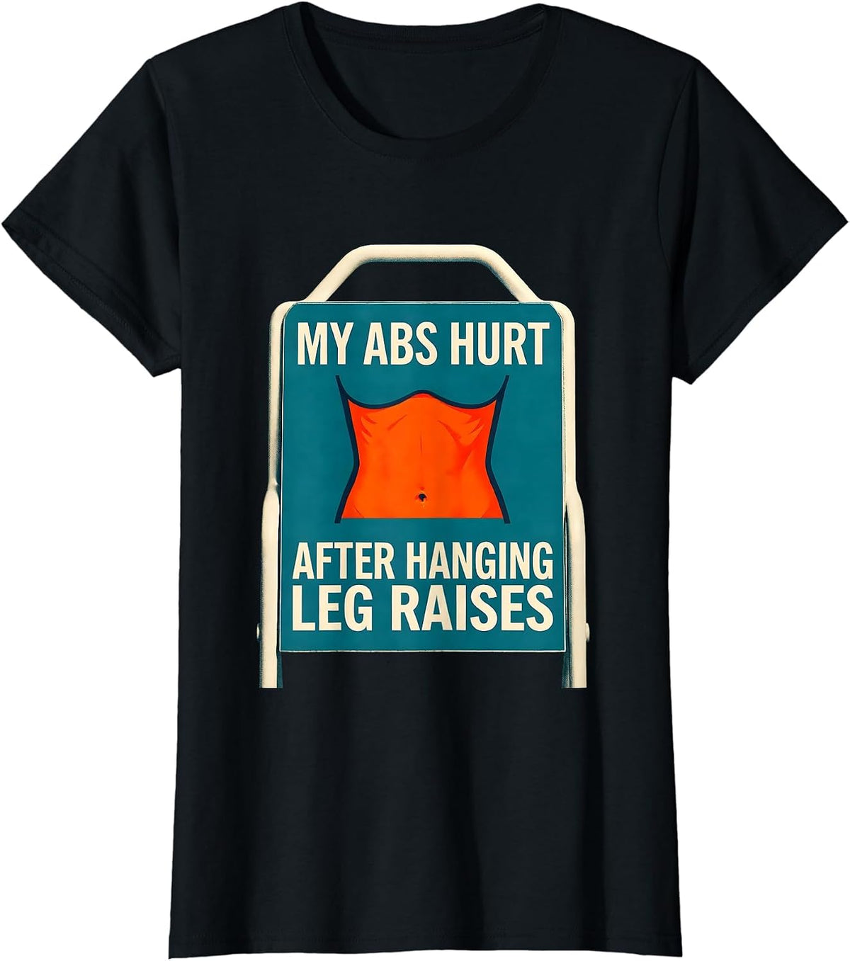 Women's My Abs Hurt After Hanging Leg Raises Funny Gym Workout Humor T-Shirt - Black