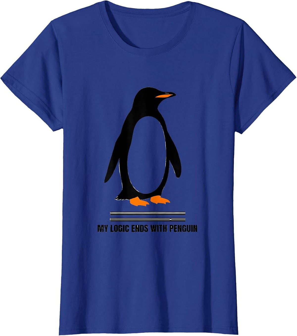 Women's My Logic Ends With Penguin Funny Penguin Lover Animal Humor T-Shirt - Royal Blue
