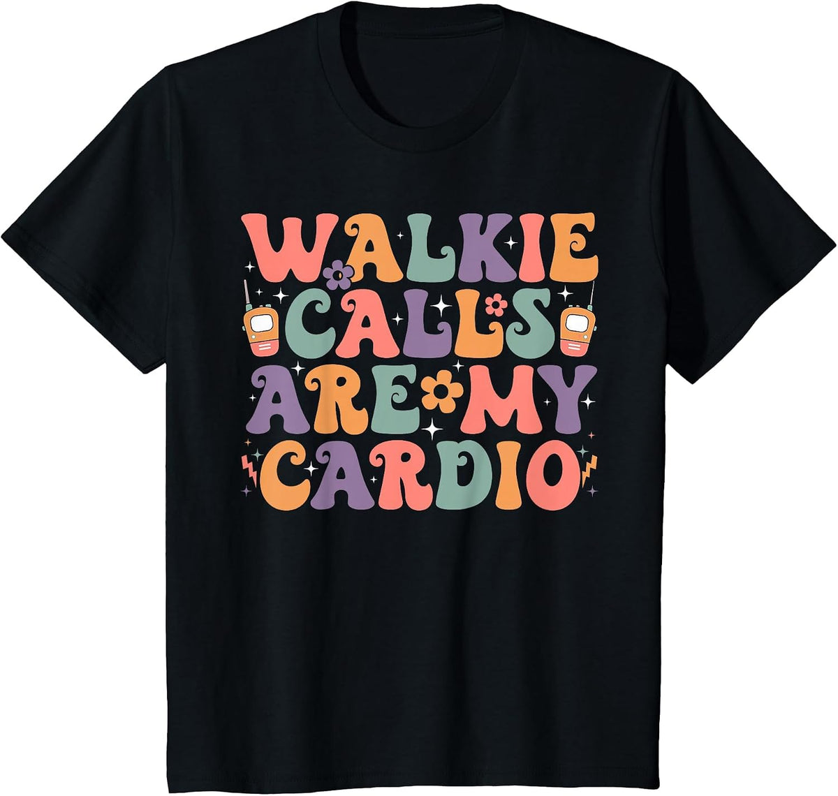 Groovy Walkie Calls are My Cardio Special Education ABA SPED T-Shirt - Black