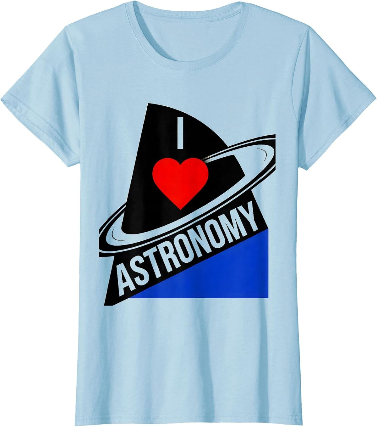 I Love Astronomy Constructivist Poster Science Lover Gift T-Shirt - Baby Blue