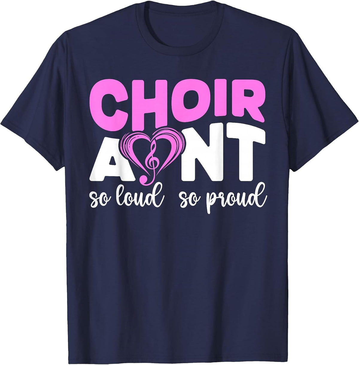 Choir Aunt So Loud So Proud Choir Auntie T-Shirt - Navy Blue