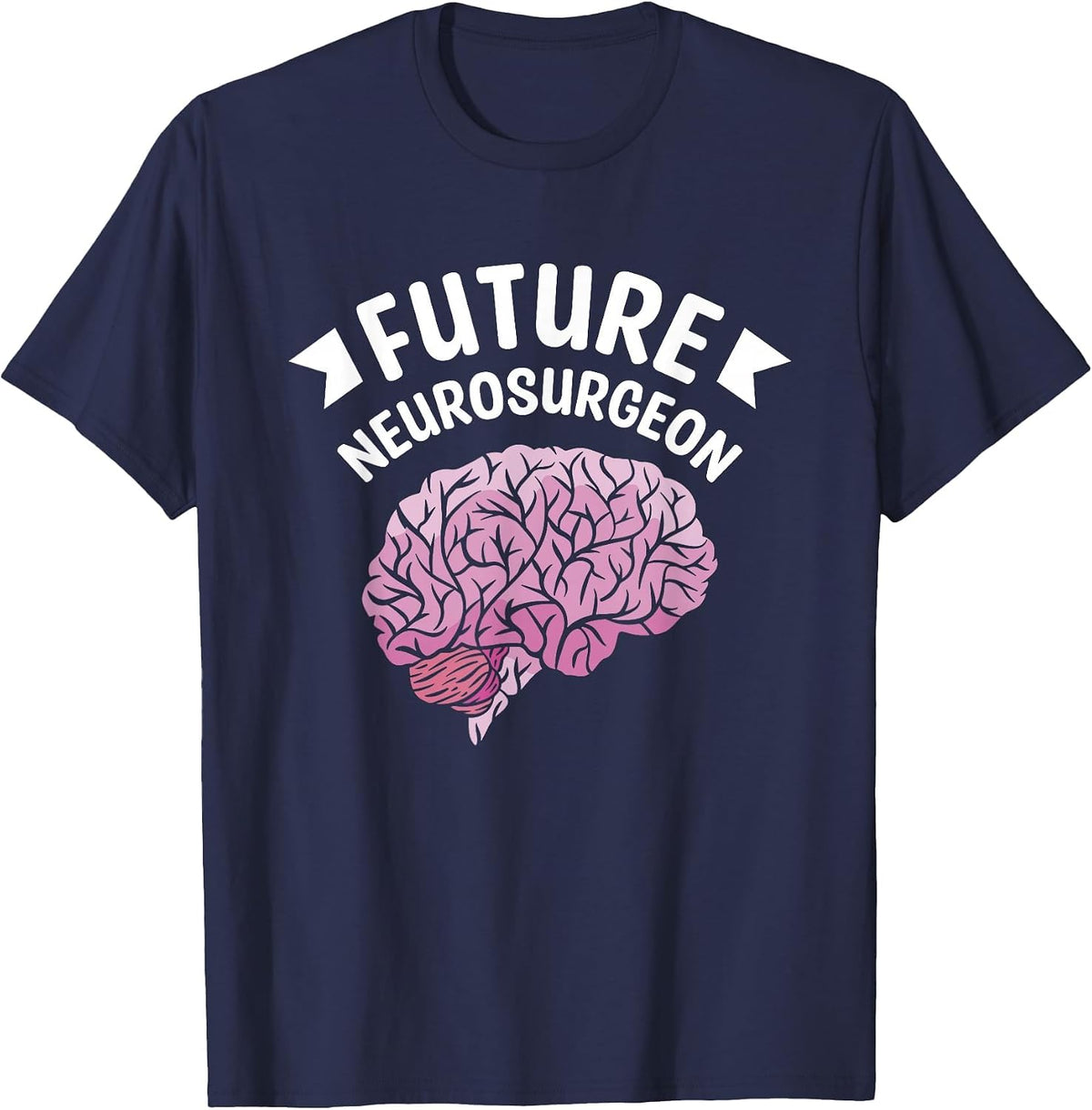 Future Neurosurgeon Brain Surgeon Neurosurgery T-Shirt - Navy Blue