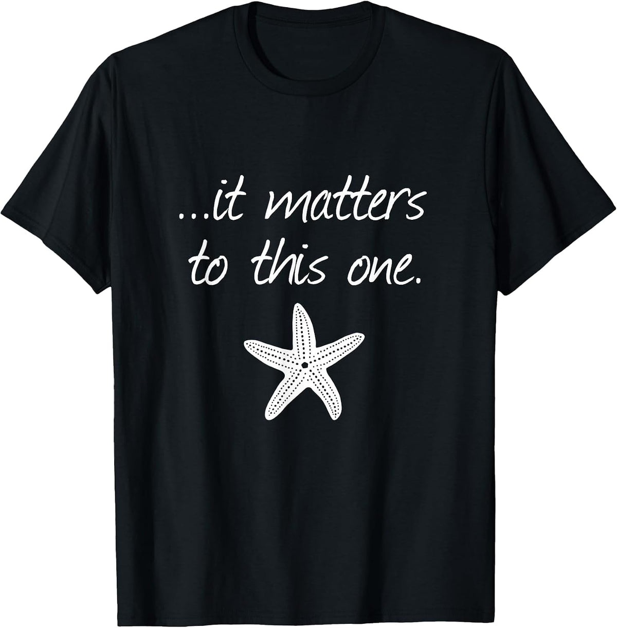 It Matters to This One Inspirational Starfish Story Poem T-Shirt - Black