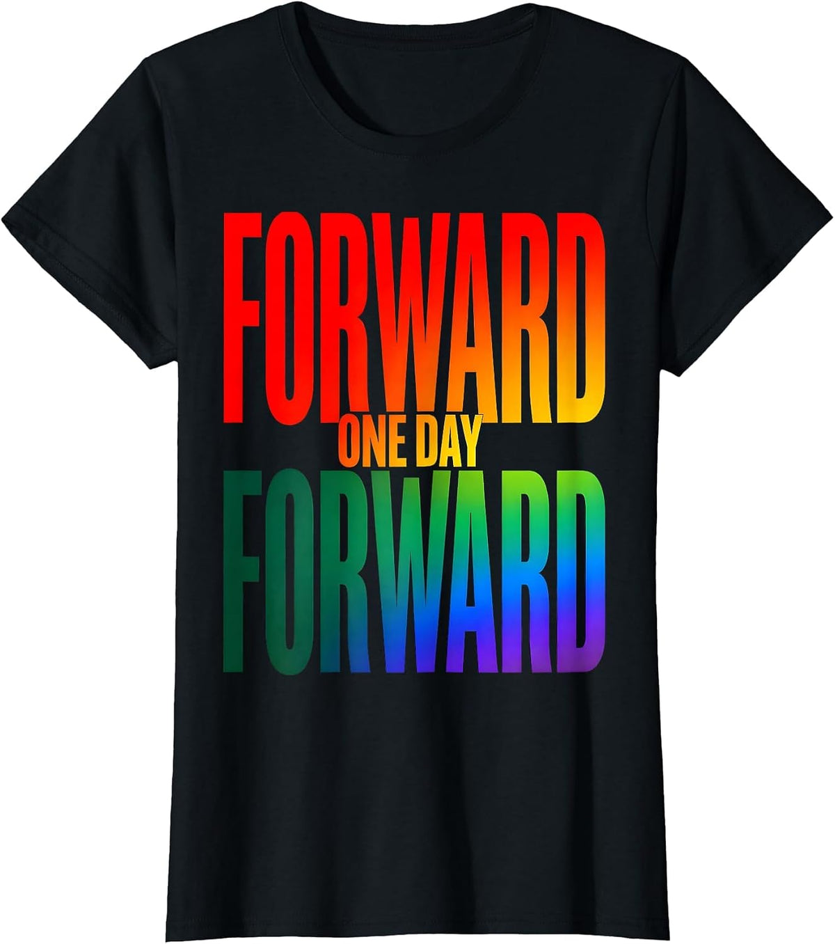 Forward One Day Forward Motivational Design T-Shirt - Black