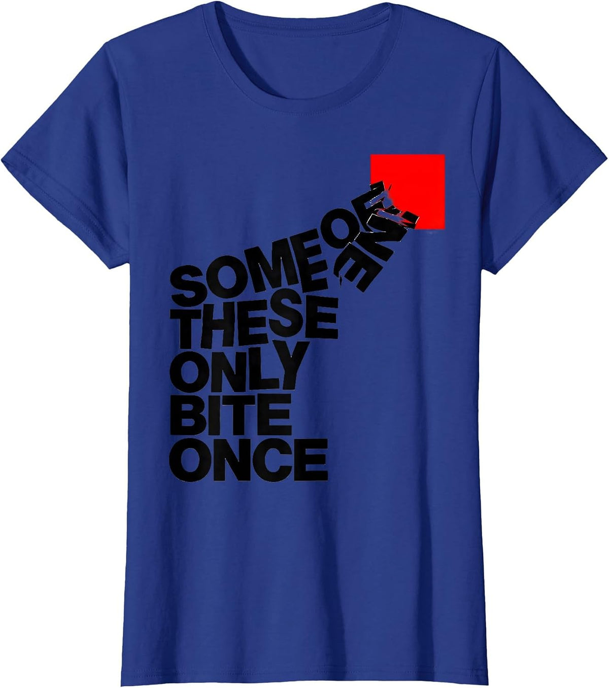 Women's Some Of These Only Bite Once Funny Periodic Table Chemistry T-Shirt - Royal Blue