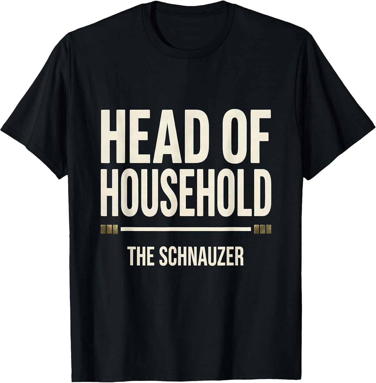 Men's Head Of Household The Schnauzer Funny Miniature Schnauzer T-Shirt - Black