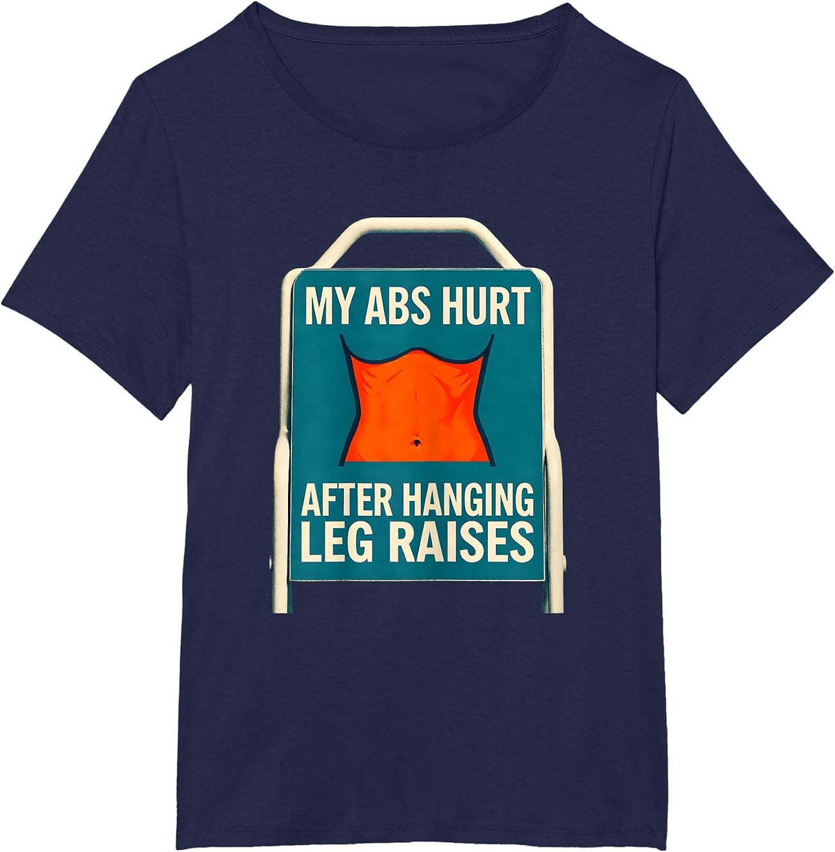 Women's My Abs Hurt After Hanging Leg Raises Funny Gym Workout Humor T-Shirt - Navy Blue