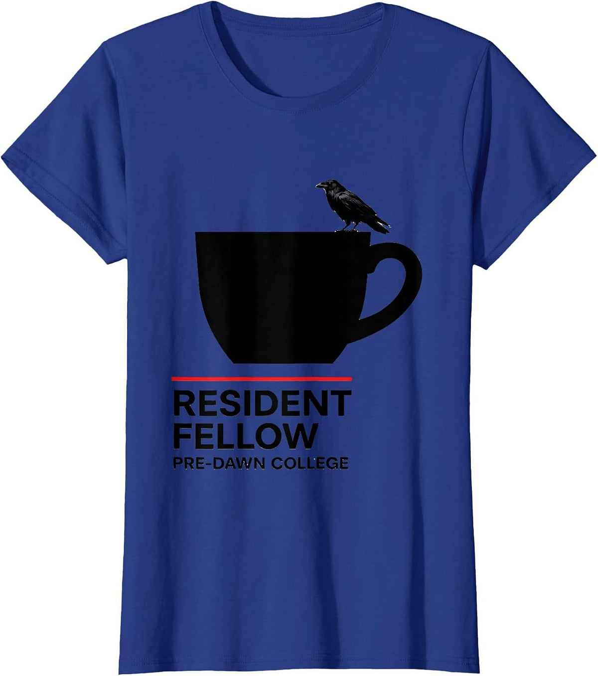 Women's Resident Fellow Pre-Dawn College Gothic Raven Coffee Humor T-Shirt - Royal Blue