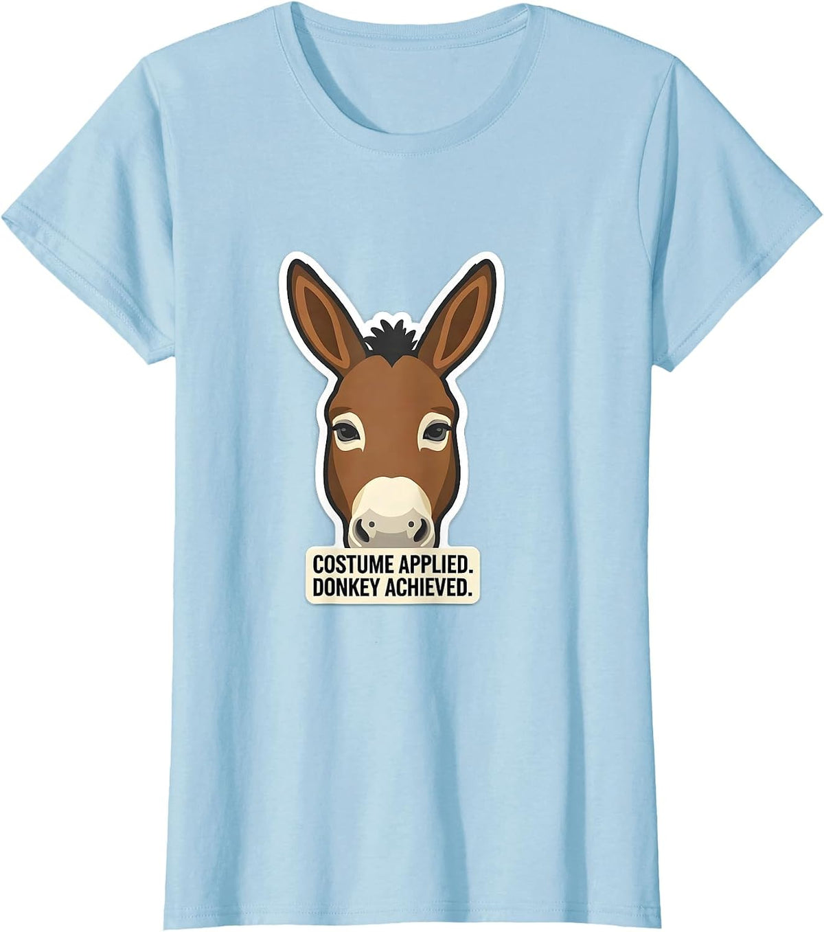 Women's Costume Applied Donkey Achieved Funny Animal Lover Humor T-Shirt - Baby Blue