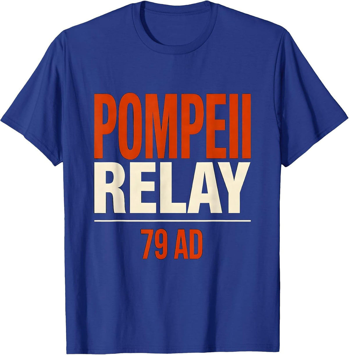 Men's Pompeii Relay 79 AD Funny Volcano History Geography Humor T-Shirt - Royal Blue