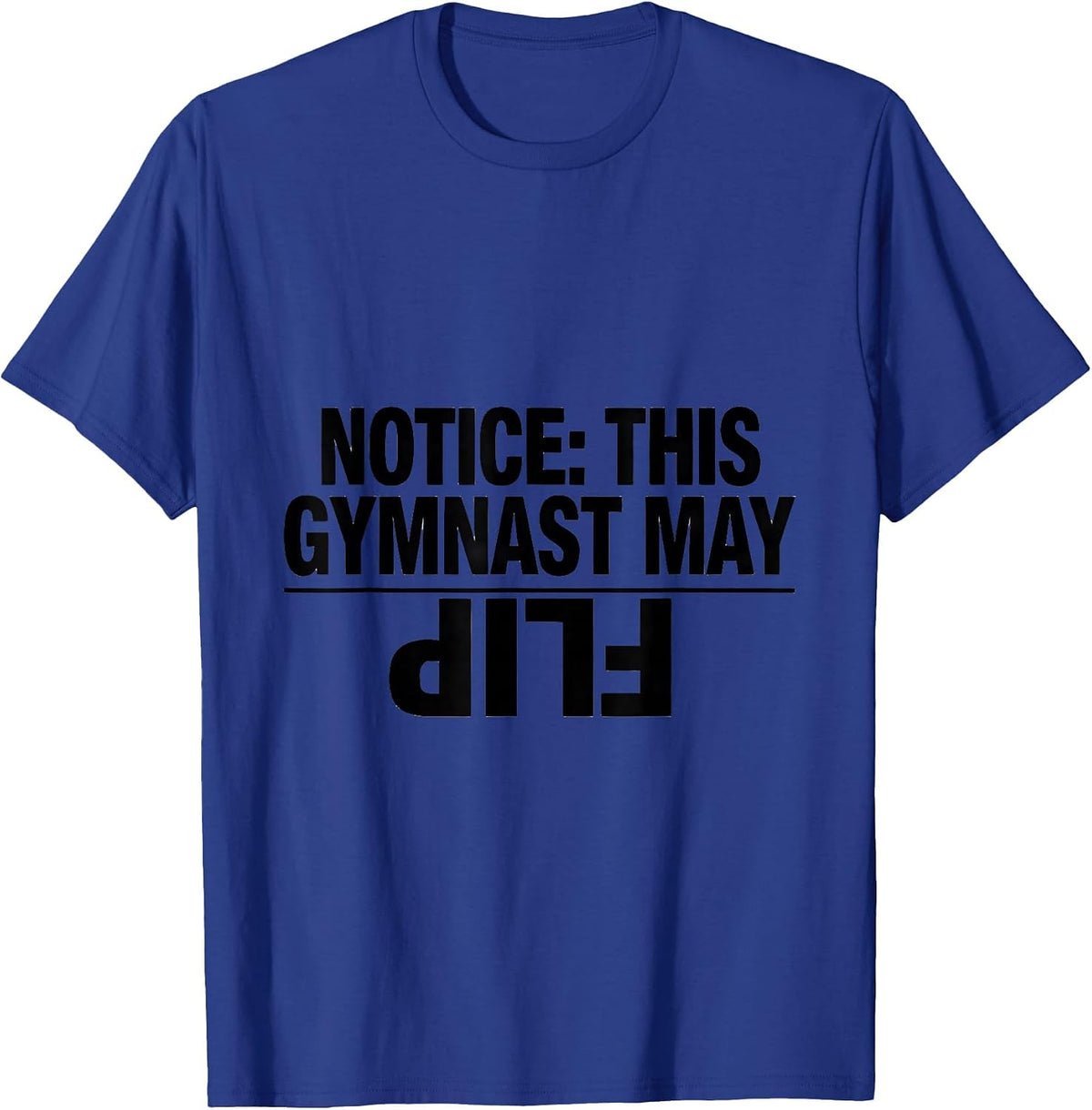 Notice: This Gymnast May Flip Funny Gymnastics Girl Gift T-Shirt - Royal Blue