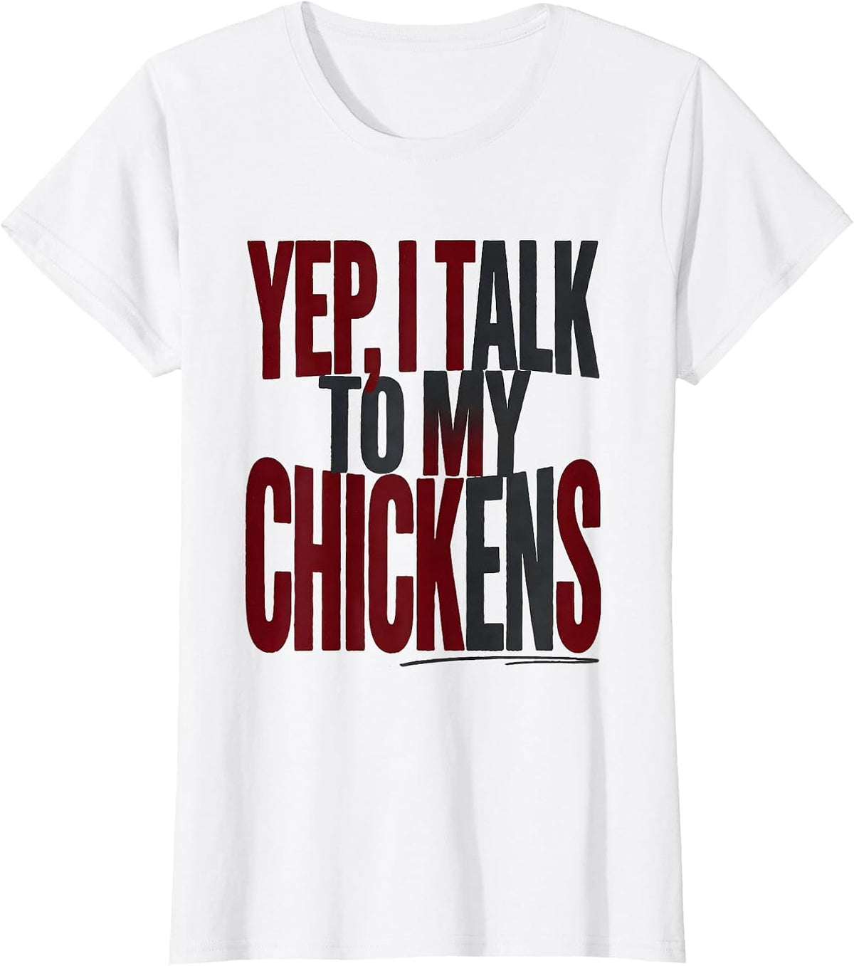 Women's Yep I Talk To My Chickens Funny Chicken Lover Farm Humor T-Shirt - White